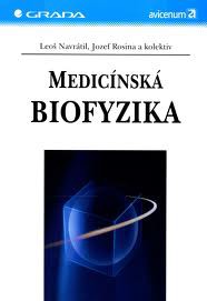 Medicínská biofyzika Navrátil Leoš, Rosina Jozef a kolektiv Cena: 23€